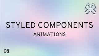 React Styled Component  8  Animations [upl. by Kcirddec]