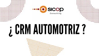 Cómo es un CRM Automotriz  SICOP [upl. by Nerual362]