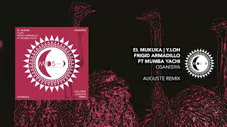 El Mukuka  Y LOH  Frigid Armadillo  Mumba Yachi  Osanisiya  Auguste Remix [upl. by Rigdon]