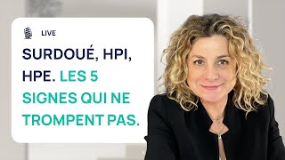 SURDOUÉ HPI HPE  5 SIGNES QUI NE TROMPENT PAS [upl. by Tehc]