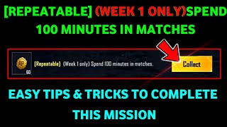 REPEATABLE WEEK 1 ONLY SPEND 100 MINUTES IN MATCHES🔥RP MISSION [upl. by Lyckman955]