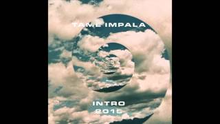 Tame Impala  Intro 2015 [upl. by Reel]