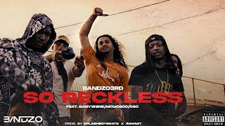 So Reckless  Bandzo3rd  Official Music Video  feat Baby9Nine Momo900 amp 0so [upl. by Rovit]