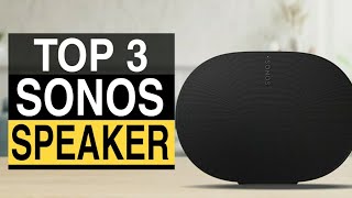 TOP 3 Sonos Speakers in 2024 [upl. by Ujawernalo]