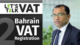 VAT Registration in Bahrain  Bahrain VAT  CA Manu Nair  Lets Talk VAT  Episode 2 [upl. by Kwapong]