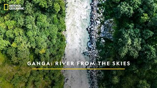 The Mighty River  Ganga River From The Skies  National Geographic [upl. by Valencia264]