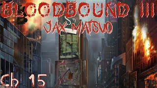 🩸 BLOODBOUND III 🩸  CHAPTER 15 THE LOSS  🧛🏻‍♂️ JAX 🧛🏻‍♂️  💎💎💎 [upl. by Kreg686]