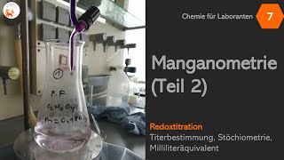 Manganometrie Teil 2  Redoxtitration  LF07  Chemie für Laboranten  DerChemieFuchs [upl. by Georas]