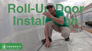 Installing a RollUp Door on a Greenhouse Growers Solution 20ft Dakota [upl. by Asyen]