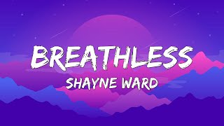 Breathless  Shayne Ward Lyrics [upl. by Halet]