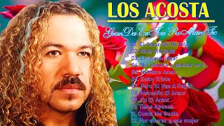 Los Acosta 2024  Lo Mejor Exitos Sus Mejores Canciones  Los Acosta mix romanticas [upl. by Ashlen]