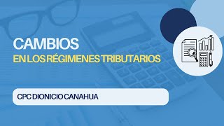 Cambios en los Regímenes Tributarios [upl. by Eddie]