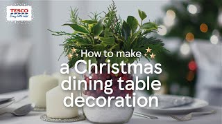 How to Make a Christmas Dining Table Decoration  Tesco Living [upl. by Gaspard903]