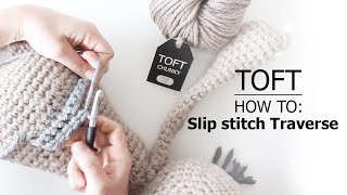 How to Slip Stitch Traverse  TOFT Crochet Lesson [upl. by Etnaik202]