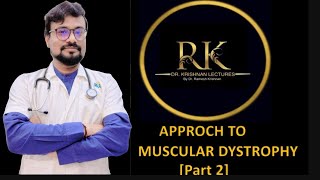 By Dr Ramesh Krishnan NEUROLOGY muscularduchennedrrameshpart 2 Approach to Muscular dystrophy [upl. by Noinatrad]