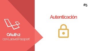 Autenticación  OAuth2 con Laravel Passport  5 [upl. by Naic]