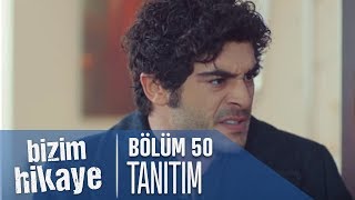 Bizim Hikaye 50 Bölüm Tanıtımı [upl. by Ameerahs324]