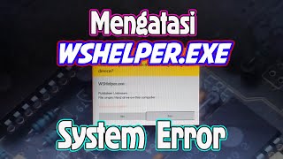 Cara Mengatasi Wshelperexe System Error di windows 10 [upl. by Tenaej]