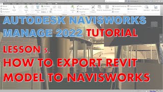 NAVISWORKS MANAGE 2022 TUTORIAL LESSON 5 HOW TO EXPORT REVIT MODEL TO NAVISWORKS [upl. by Mallory]