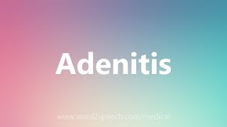 Adenitis  Medical Definition [upl. by Dorian]