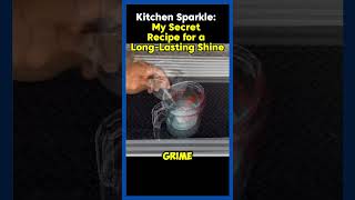 Uncover the Secret to a Sparkling Kitchen That Stays Clean Longer ✨SparklingKitchen GoodbyeGrease [upl. by Ardnikal876]