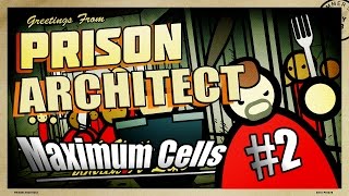 Prison Architect  MEGAMAX  Part 2  Maximum Cells [upl. by Enajiram]