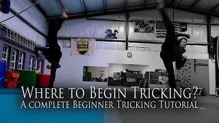 Where to Begin Tricking  3 Easy Steps  A Complete Beginner Tricking Tutorial [upl. by Akcirehs]