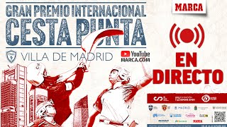 PELOTA  GRAN PREMIO INTERNACIONAL DE CESTA PUNTA VILLA DE MADRID 2023 EN DIRECTO  MARCA [upl. by Tellford]