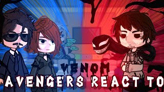 Avengers react to Venom  Venom The Last Dance  SpiderMan 3  Gacha React [upl. by Juline]