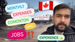 Living Expenses In Edmonton 🇨🇦 And Jobs In Edmonton 🇨🇦 Experience  International Student🇨🇦 [upl. by Jacobo]