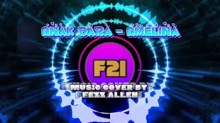 ANAK DARA  AMELINA  Music Cover by Fezz Allen [upl. by Taub]