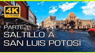 4k 60fps SALTILLO a SAN LUIS POTOSÍ  car driving tour  Parte 1 [upl. by Howard]