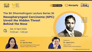 SK Dharmalingam Lecture Series 36  Nasopharyngeal Carcinoma Unveil the Hidden Threat [upl. by Annayhs]