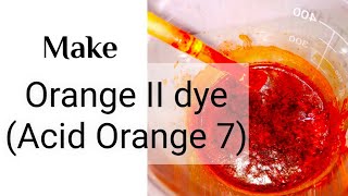 Orange II Acid Orange 7 azo dye Synthesis [upl. by Selassie987]