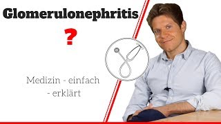 Was bedeutet Glomerulonephritis Symptome Therapie Prognose einfach erklärt [upl. by Gabbie]