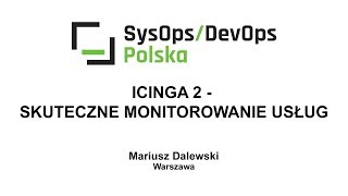 3 Icinga2  skuteczne monitorowanie usług  Mariusz Dalewski [upl. by Anawal]