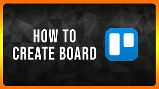 How to Create Trello Board in 2024 [upl. by Vetter]