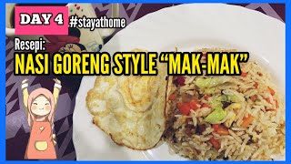 RESEPI NASI GORENG SIMPLE STYLE MAKMAK  MENU DAY 4  Stay at home [upl. by Ynohtnaeoj]