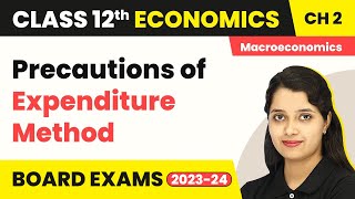 Class 12 Macroeconomics Ch2Precautions of Expenditure MethodNational Income Accounting 202223 [upl. by Alahsal835]