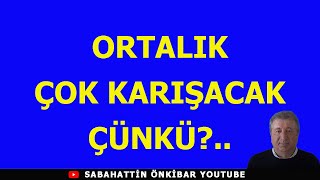 ORTALIK ÇOK KARIŞACAK ÇÜNKÜ [upl. by Lejeune]