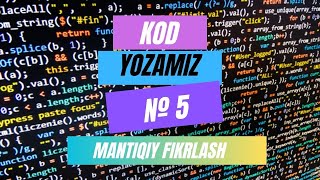 DASTURLASH  KOD YOZAMIZ  MANTIQIY OYLASH № 5  RASULBEK DEVELOPER [upl. by Alfonzo]