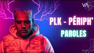 PLK  Périph paroleslyrics [upl. by Anselmo]