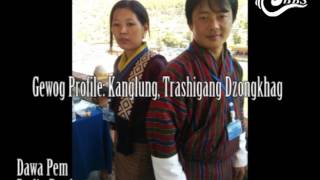 Gewog Profile Kanglung Gewog Trashigang Dzongkhag [upl. by Dreyer]