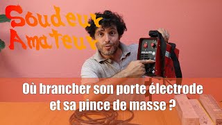 Où brancher son porte électrode et sa pince de masse  Apprendre à souder à larc MMA [upl. by Past]