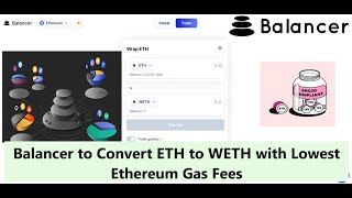 How to Use Balancer Finance to Convert ETH to WETH with Lowest Fees [upl. by Ellerihs]