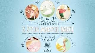 Z ŻYCIA MAŁYCH DZIECI CZ 4 –Bajkowisko  bajki dla dzieci – słuchowisko audiobook [upl. by Aneelad]