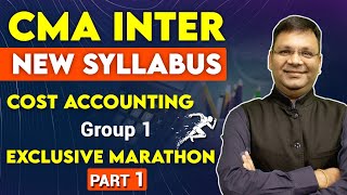 CMA Inter Cost Accounting  Group 1  New Syllabus  Part 1  Revision Marathon  Satish Jalan Sir [upl. by Hinch823]