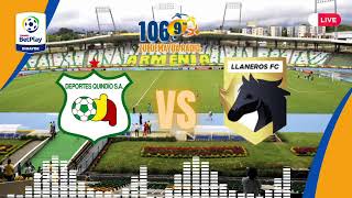 EN VIVO DEPORTES QUINDIO VS LLANEROS FC [upl. by Laural95]