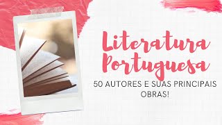 LITERATURA PORTUGUESA  50 AUTORES E SUAS PRINCIPAIS OBRAS [upl. by Weyermann961]