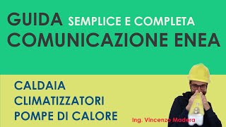 Procedura pratica ENEA per Caldaia o climatizzatore  pompa di calore Spiegata semplice [upl. by Ahsilek]